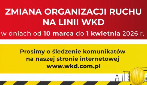 Zmiana organizacji ruchu pociągów WKD w dniach 10.03.2026 – 01.04.2026  (AKTUALIZACJA) 
