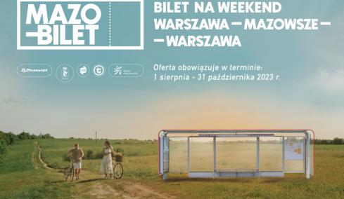 Z Mazobiletem zwiedzaj Mazowsze i Warszawę!