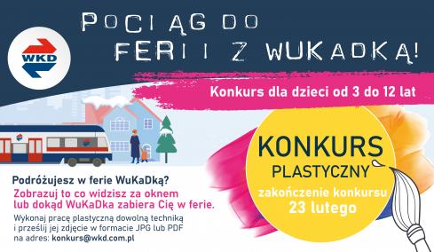 Konkurs plastyczny pn. "Pociąg do ferii z WuKaDką" (zakończone)