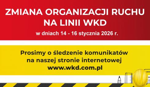 UWAGA W dniach 14-16 STYCZNIA ZMIANY W ORGANIZACJI RUCHU POCIĄGÓW NA LINII WKD